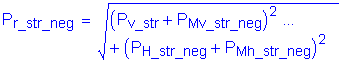 P subscript r_str_neg = square root of ( ( P subscript v_str + P subscript Mv_str_neg ) squared + ( P subscript H_str_neg + P subscript Mh_str_neg ) squared )