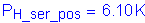 Formula: P subscript H_ser_pos = 6 point 10 K