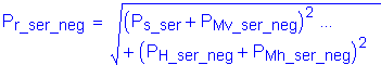 P subscript r_ser_neg = square root of ( ( P subscript s_ser + P subscript Mv_ser_neg ) squared + ( P subscript H_ser_neg + P subscript Mh_ser_neg ) squared )