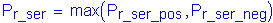 Formula: P subscript r_ser = max ( P subscript r_ser_pos , P subscript r_ser_neg )