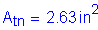 Formula: A subscript tn = 2 point 63 inches squared