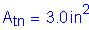 Formula: A subscript tn = 3 point 0 inches squared