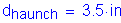 Formula: d subscript haunch = 3 point 5 inches