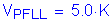 Formula: V subscript PFLL = 5 point 0 K