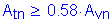 Formula: A subscript tn greater than or equal to 0 point 58 times A subscript vn