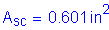 Formula: A subscript sc = 0 point 601 inches squared