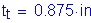 Formula: t subscript t = 0 point 875 inches