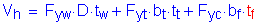 Formula: V subscript h = F subscript yw times D times t subscript w + F subscript yt times b subscript t times t subscript t + F subscript yc times b subscript f times t subscript f