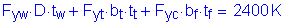 Formula: F subscript yw times D times t subscript w + F subscript yt times b subscript t times t subscript t + F subscript yc times b subscript f times t subscript f = 2400 K