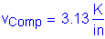 Formula: v subscript Comp = 3 point 13 numerator (K) divided by denominator ( inches )