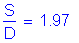 Formula: numerator (S) divided by denominator (D) = 1 point 97