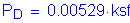 Formula: P subscript D = 0 point 00529 times ksf