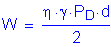 Formula: W = numerator ( eta times gamma times P subscript D times d) divided by denominator (2)