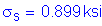 Formula: sigma subscript s = 0 point 899 ksi