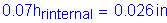 Formula: 0 point 07h subscript rinternal = 0 point 026 inches