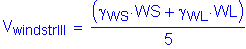 Formula: V subscript windstrIII = numerator (( gamma subscript WS times WS + gamma subscript WL times WL )) divided by denominator (5)