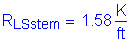 Formula: R subscript LSstem = 1 point 58 Kips per foot