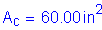 Formula: A subscript c = 60 point 00 inches squared