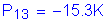 Formula: P subscript 13 = minus 15 point 3K