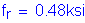 Formula: f subscript r = 0 point 48ksi