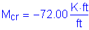 Formula: M subscript cr = minus 72 point 00 Kips foot per foot