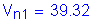 Formula: V subscript n1 = 39 point 32