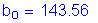 Formula: b subscript o = 143 point 56