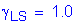 Formula: gamma subscript LS = 1 point 0