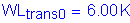 Formula: WL subscript trans0 = 6 point 00 K