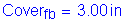 Formula: Cover subscript fb = 3 point 00 inches