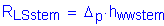 Formula: R subscript LSstem = Delta subscript p times h subscript wwstem