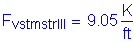 Formula: F subscript vstmstrIII = 9 point 05 Kips per foot