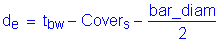 Formula: d subscript e = t subscript bw minus Cover subscript s minus numerator (bar_diam) divided by denominator (2)