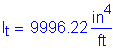 Formula: I subscript t = 9996 point 22 numerator ( inches superscript 4) divided by denominator ( feet )