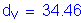 Formula: d subscript v = 34 point 46