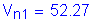 Formula: V subscript n1 = 52 point 27