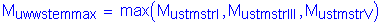 Formula: M subscript uwwstemmax = max ( M subscript ustmstrI , M subscript ustmstrIII , M subscript ustmstrV )