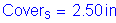 Formula: Cover subscript s = 2 point 50 inches