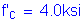 Formula: f prime subscript c = 4 point 0ksi