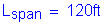 Formula: L subscript span = 120 feet