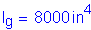 Formula: I subscript g = 8000 inches superscript 4