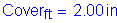 Formula: Cover subscript feet = 2 point 00 inches