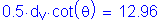 Formula: 0 point 5 times d subscript v times cot ( theta ) = 12 point 96