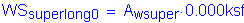 Formula: WS subscript superlong0 = A subscript wsuper times 0 point 000ksf