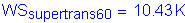 Formula: WS subscript supertrans60 = 10 point 43 K