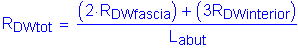 Formula: R subscript DWtot = numerator (( 2 times R subscript Dwfascia ) + ( 3R subscript DWinterior )) divided by denominator (L subscript abut)