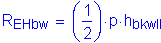 Formula: R subscript EHbw = ( numerator (1) divided by denominator (2) ) times p times h subscript bkwII