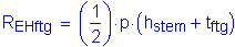 Formula: R subscript EHftg = ( numerator (1) divided by denominator (2) ) times p times ( h subscript stem + t subscript ftg )