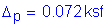 Formula: Delta subscript p = 0 point 072 ksf