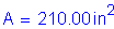 Formula: A = 210 point 00 inches squared